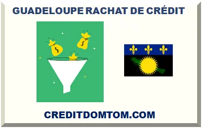 GUADELOUPE RACHAT DE CRÉDIT 2026