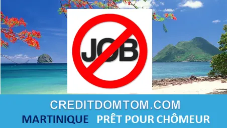 MARTINIQUE PRÊT POUR CHÔMEUR