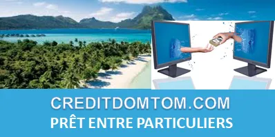 DOM TOM PRÊT ENTRE PARTICULIER