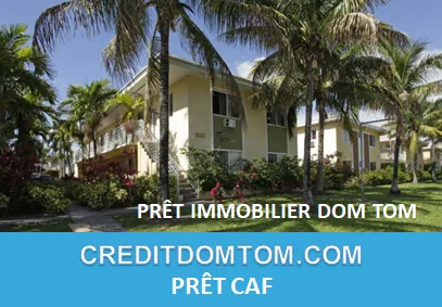 DOM TOM PRÊT IMMOBILIER