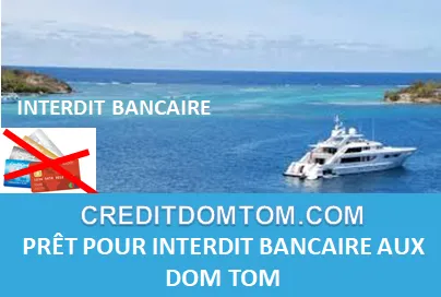 DOM TOM PRÊT POUR INTERDIT BANCAIRE