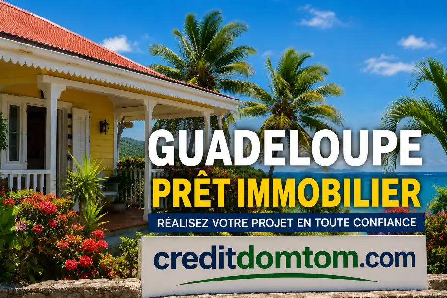 GUADELOUPE PRÊT IMMOBILIER