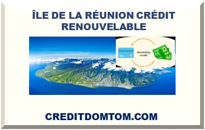 ÎLE DE LA RÉUNION CRÉDIT RENOUVELABLE (REVOLVING)