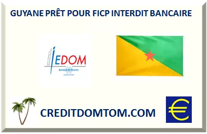 GUYANE PRÊT POUR FICP OU INTERDIT BANCAIRE